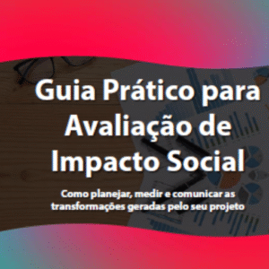Guia Prático para Avaliação de Impacto Social